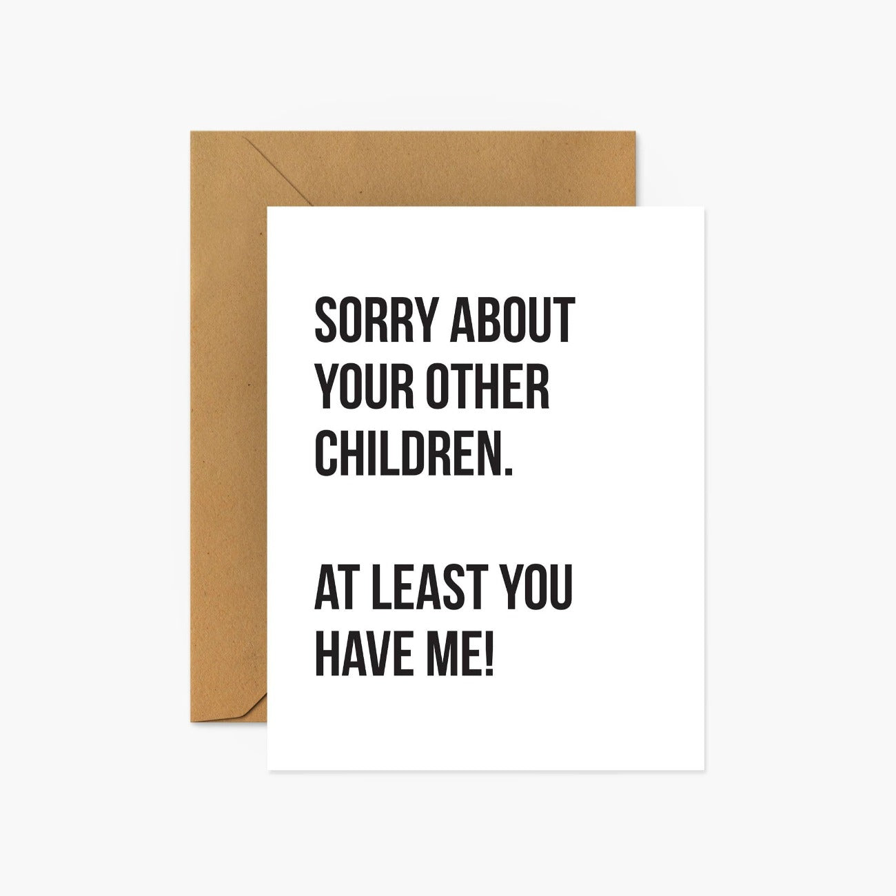 
                  
                    Sorry About Your Other Children | Greeting Card
                  
                