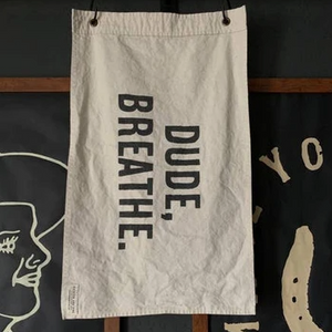 DUDE, BREATHE. Wall Flag | Pointer & Pine - Shop unique gifts online at Nash + Banks